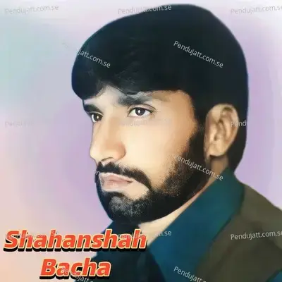 Sta Yarane Ta Me Khayal Na Wo - Shahanshah Bacha album cover 