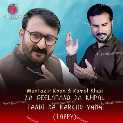 Za Geelamand Da Khpal Tandi Da Karkho Yama - Muntazir Khan album cover 