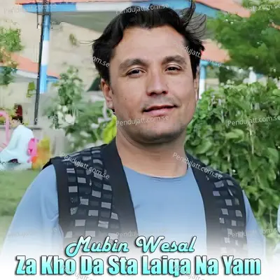 Za Kho Da Sta Laiqa Na Yam - Mubin Wesal album cover 