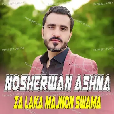Za Laka Majnon Swama - Nosherwan Ashna cover album