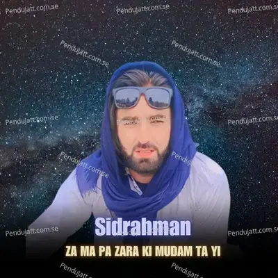 Za Ma Pa Zara Ki Mudam Ta Yi - Sidrahman album cover 