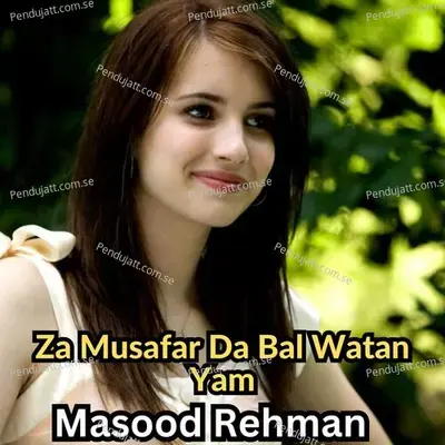 Za Musafar Da Bal Watan Yam - Masood Rehman album cover 