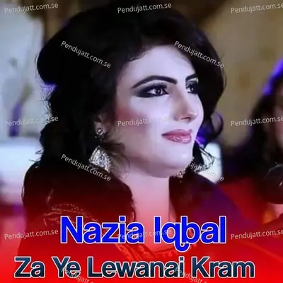 Za Ye Lewanai Kram - Nazia Iqbal cover album