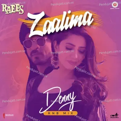 Zaalima - Denny - Arijit Singh album cover 