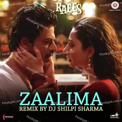 Zaalima - Remix By Dj Shilpi Sharma - Sreerama Chandra album cover 