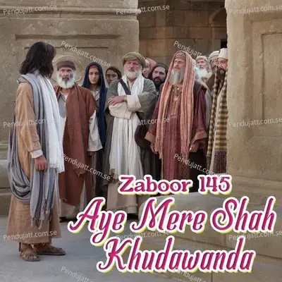 Zaboor 145 - Aye Mere Shah Khudawanda - Kainat Hans album cover 