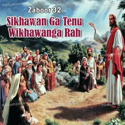 Zaboor 32 - Sikhawan Ga Tenu Wikhawanga Rah - Kainat Hans album cover 