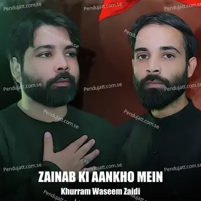 Zainab Ki Aankho Mein - Khurram Waseem Zaidi album cover 