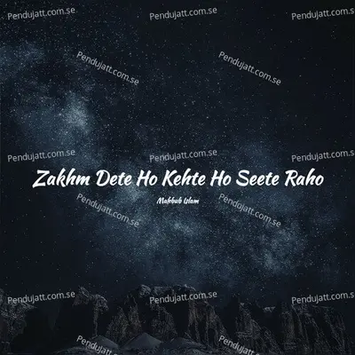 Zakhm Dete Ho Kehte Ho Seete Raho - Mahbub Islam album cover 