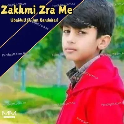 Zakhmi Zra Me - Ubaidullah Jan Kandahari cover album