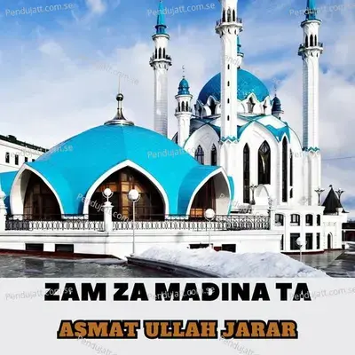 Zam Za Madina Ta - ASMAT ULLAH JARAR album cover 