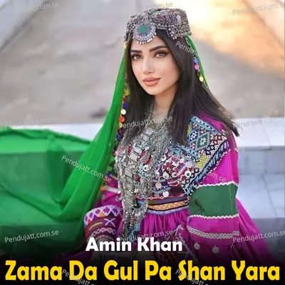 Zama Da Gul Pa Shan Yara - Amin Khan cover album