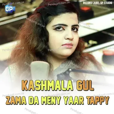 Zama Da Meny Yaar Tappy - Kashmala Gul album cover 