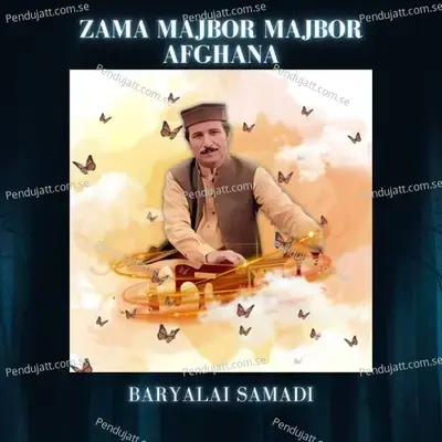 Zama Majbor Majbor Afghana - Baryalai Samadi album cover 