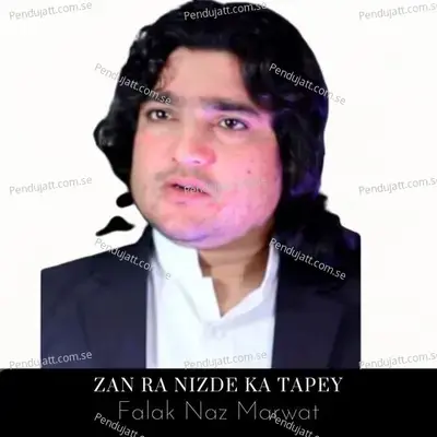 Zan Ra Nizde Ka Tapey - Falak Naz Marwat album cover 