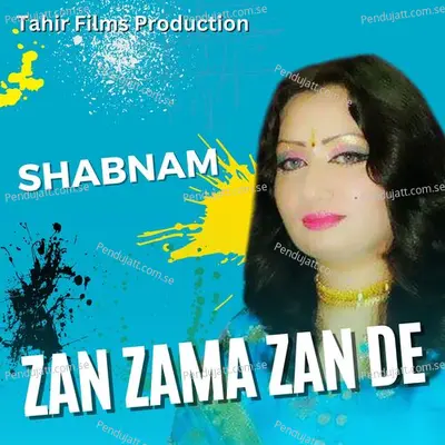 Zan Zama Zan De - Shabnam album cover 