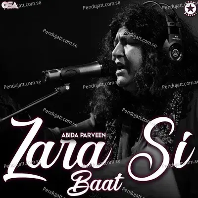 Zara Si Baat - Abida Parveen