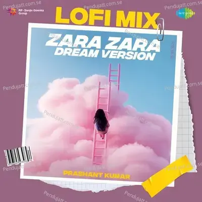 Zara Zara Dream Version - Lofi Mix - Prashant Kumar album cover 