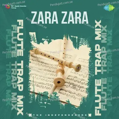 Zara Zara - Flute Trap Mix - The Independeners album cover 