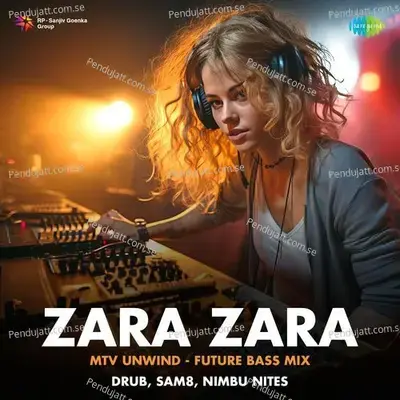 Zara Zara - Mtv Unwind - Future Bass Mix - Drub album cover 