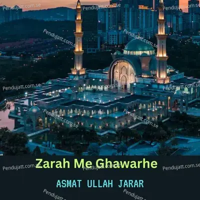 Zarah Me Ghawarhe - ASMAT ULLAH JARAR album cover 