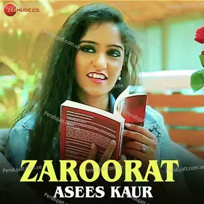 Zaroorat - Asees Kaur