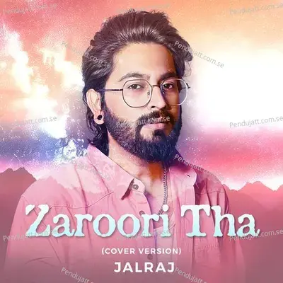 Zaroori Tha - JalRaj album cover 