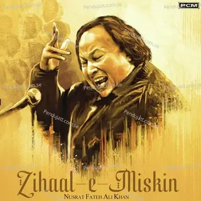 Zehal -E -Miskeen   Complete Version   - Nusrat Fateh Ali Khan