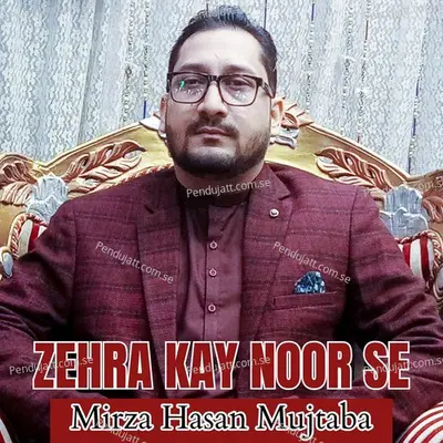 Zehra Kay Noor Se - Mirza Hasan Mujtaba album cover 