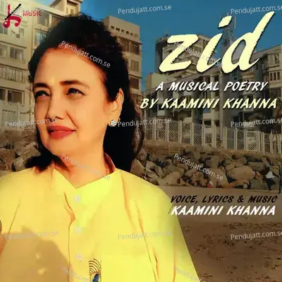 Zid A Motivational Musical Poetry - Kamini Khanna album cover 