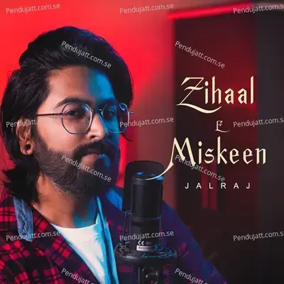 Zihaal E Miskeen - JalRaj album cover 