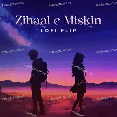 Zihaal E Miskin (Lofi Flip) - Javed-Mohsin