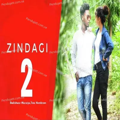 Zindagi 2 - Bodishwar Maraiya album cover 