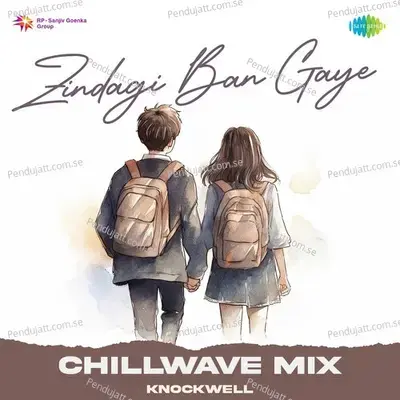 Zindagi Ban Gaye - Chill Wave Mix - Knockwell album cover 