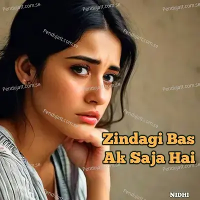 Zindagi Bas Ak Saja Hai - Nidhi album cover 