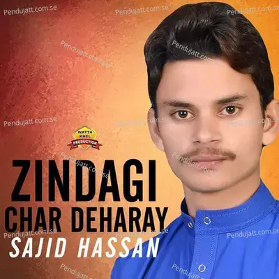 Zindagi Char Deharay - Sajid Hassan album cover 