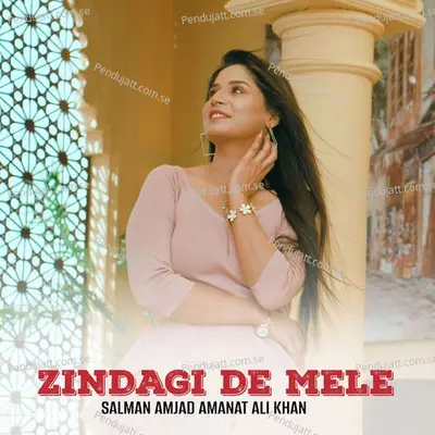 Zindagi De Mele - Salman Amjad Amanat Ali Khan album cover 