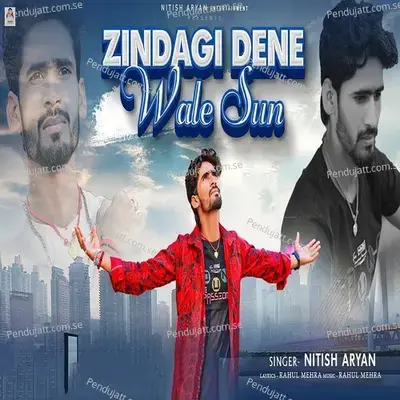 Zindagi Dene Wale Sun - Nitish Aryan album cover 