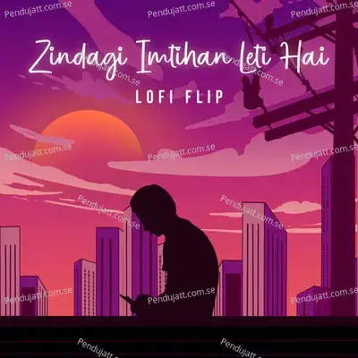 Zindagi Imtihan Leti Hai  Lofi Flip  - Dr.Kamlesh Avastathi