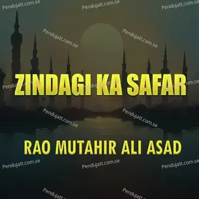 Zindagi Ka Safar - Rao Mutahir Ali Asad album cover 