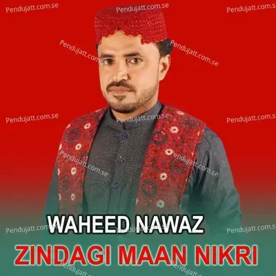 Zindagi Maan Nikri - Waheed Nawaz cover album