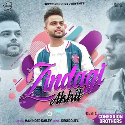 Zindagi - Remix By Conexxion Brothers - Akhil album cover 