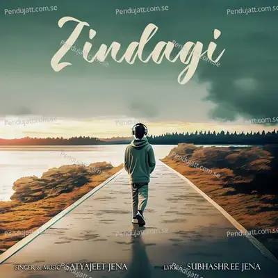 Zindagi - Satyajeet Jena