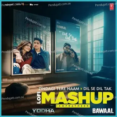 Zindagi Tere Naam X Dil Se Dil Tak Lofi Mashup - Laqshay Kapoor album cover 