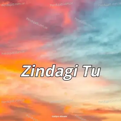 Zindagi Tu - Sudipto album cover 