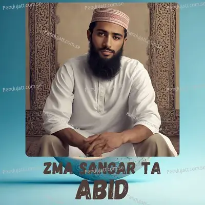 Zma Sangar Ta - Abid album cover 