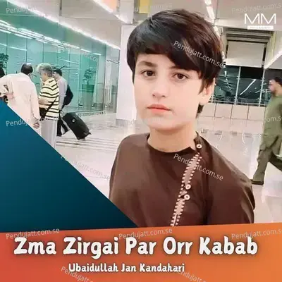 Zma Zirgai Par Orr Kabab - Ubaidullah Jan Kandahari cover album