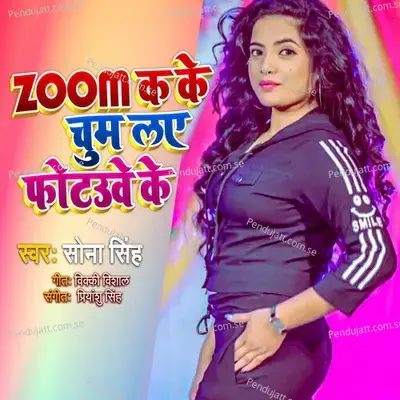 Zoom K Ke Chuma La Footwe Ke - Sona Singh album cover 