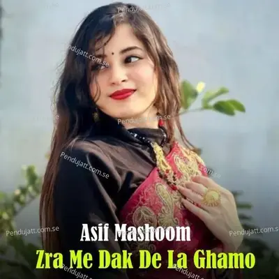 Zra Me Dak De La Ghamo - Asif Mashoom album cover 