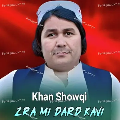 Zra Mi Dard Kavi - Khan Showqi cover album